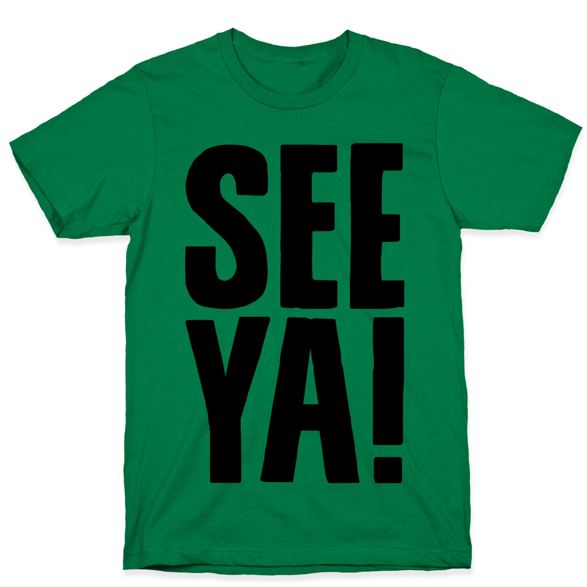 See Ya T-Shirt